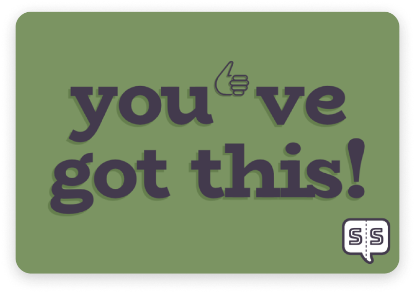 An affirmation label that reads, "You've got this!"